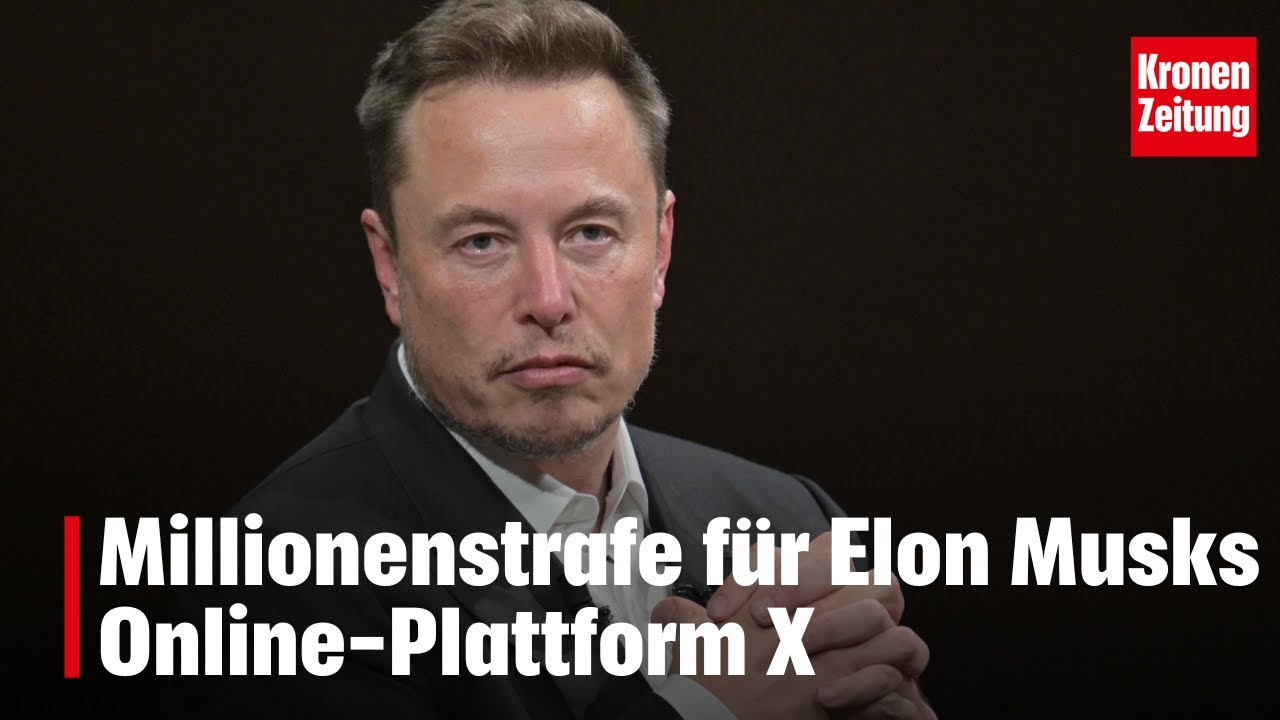 Millionenstrafe f&uuml;r Elon Musks Online-Plattform X | krone.tv NEWS