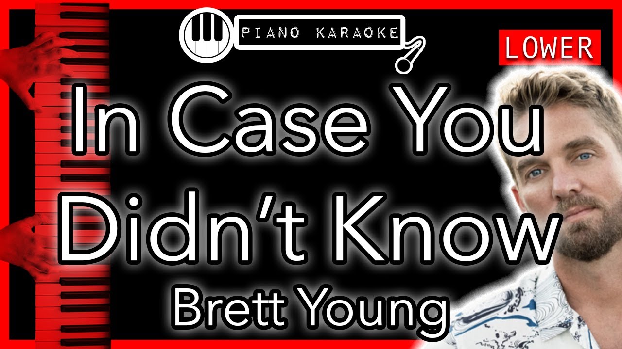 In Case You Didn’t Know (LOWER -3) - Brett Young - Piano Karaoke Instrumental