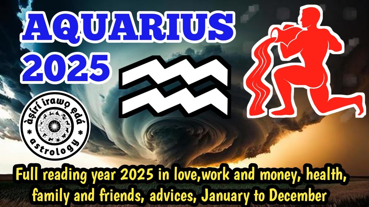Aquarius ♒️  2025 prediction, year's full reading in love, work and money, health,family and friends