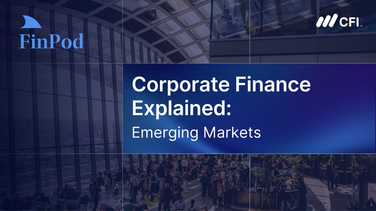 Corporate Finance Explained | Emerging Markets