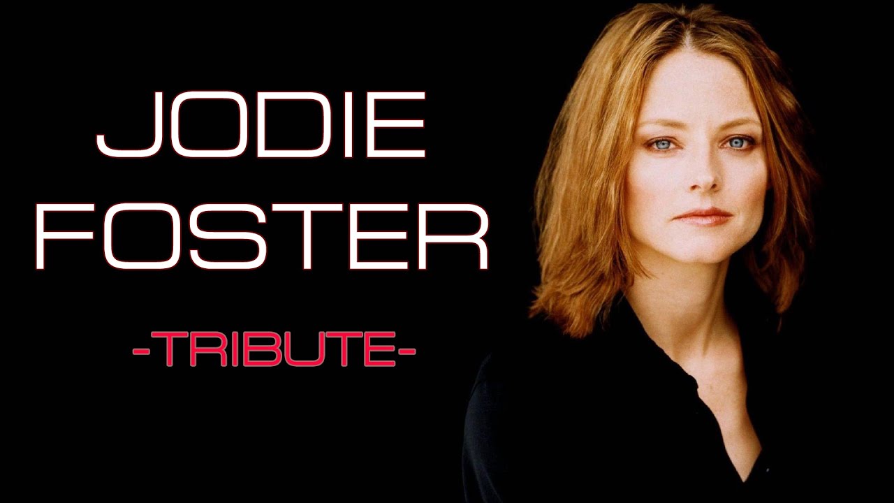 Jodie Foster  • Tribute (HD) •