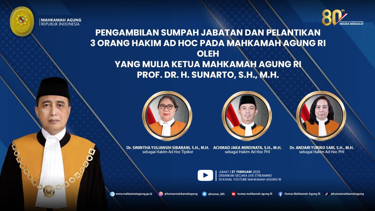 PENGAMBILAN SUMPAH JABATAN DAN PELANTIKAN 3 HAKIM ADHOC PADA MAHKAMAH AGUNG RI