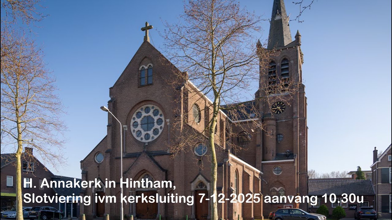 H. Annakerk in Hintham, zondag  7 December 2025, Slotviering ivm kerksluiting aanvang 10.30u