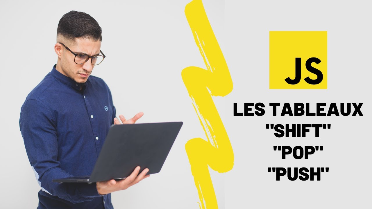 LES TABLEAUX EN JAVASCRIPT EN 5 MINUTES !