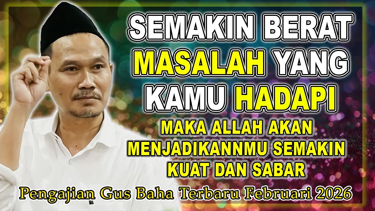 GUS BAHA || ALLAH AKAN MENJADIKANNMU SEMAKIN KUAT DAN SEMAKIN SABAR #gusbahaterbaru