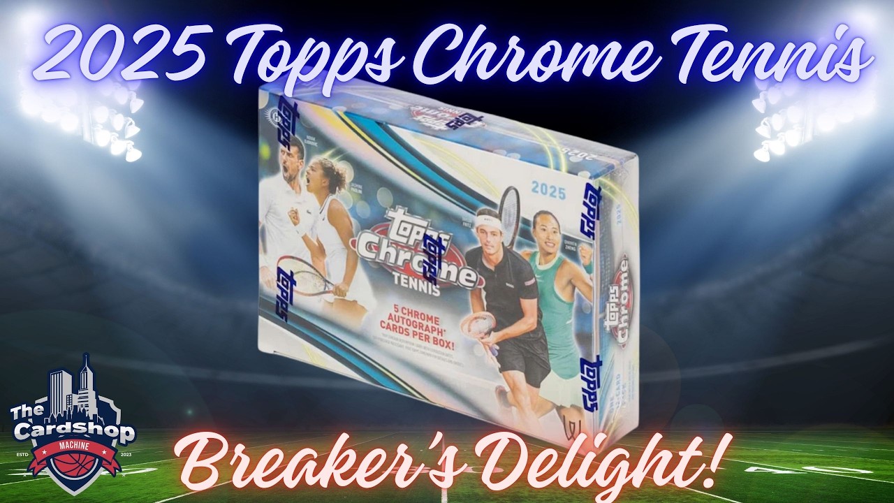 Распаковка коллекционной коробки Topps Chrome Tennis Breakers Delight Box 2025 года.