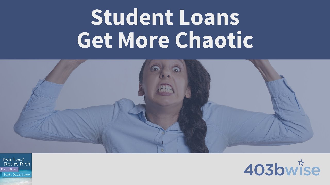 Current State of Student Loans? More Chaos