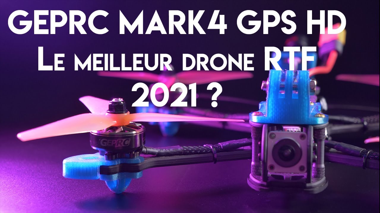 GEPRC mark 4 HD GPS - Le meilleur drone RTF 2021?