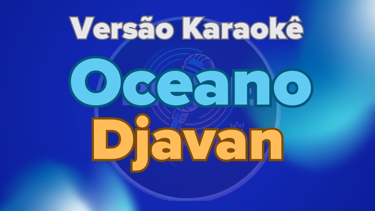 Djavan - Oceano (Karaokê)