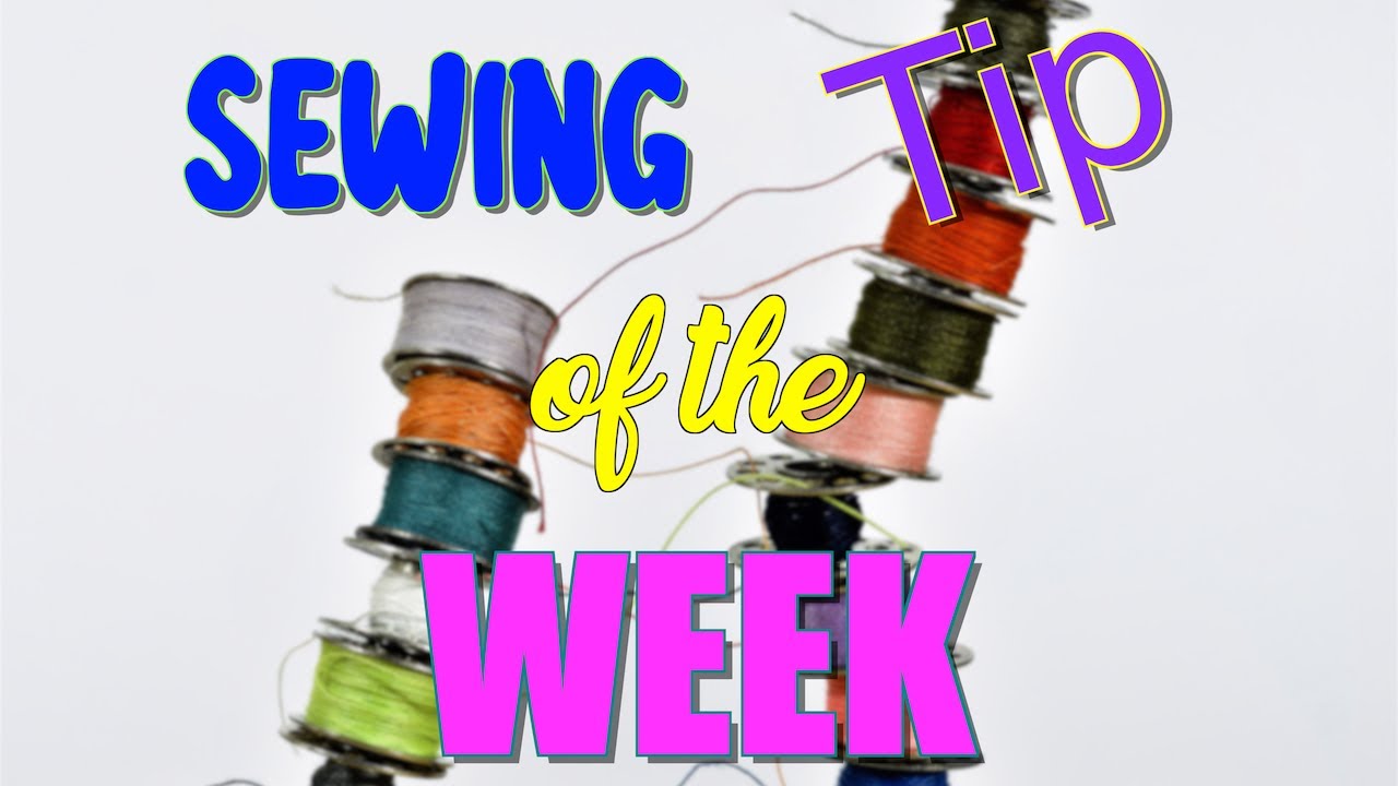 Sewing Tip of the Week | Episode 209 | The Sewing Room Channel