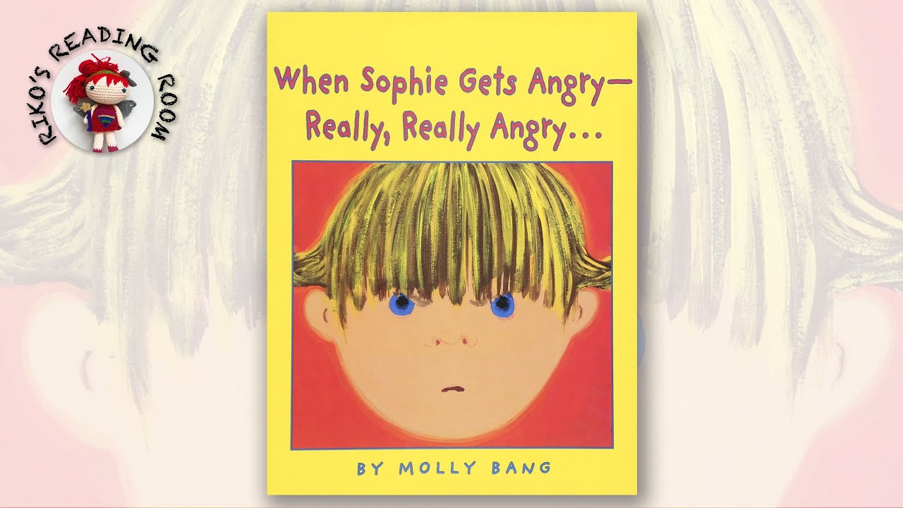 👧🏻 When Sophie Gets Angry, Really Really Angry