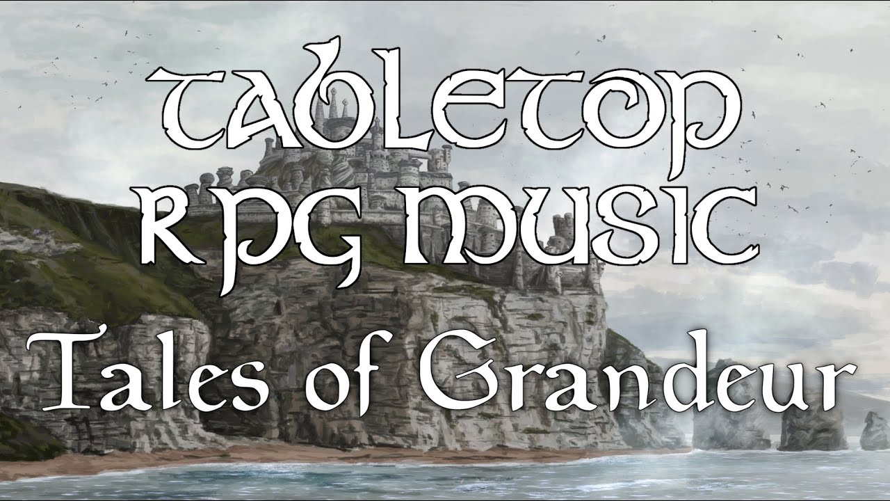 Tales of Grandeur - Tabletop RPG Music (awe inspiring theme)