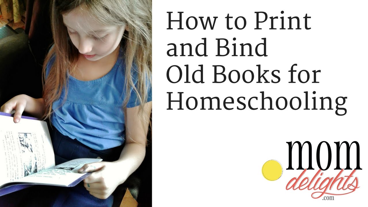 How to Print and Bind Old Books for Homeschooling