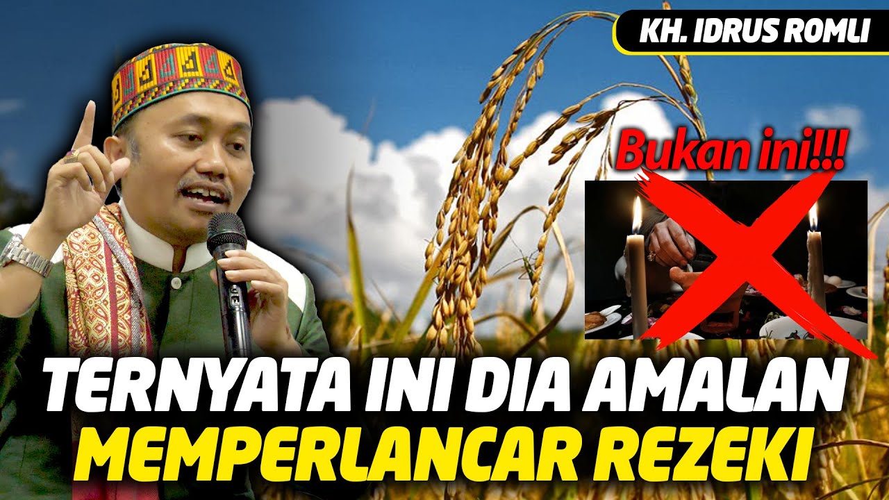 WAJIB TAU!!! Ini dia Amalan yang Mendatangkan Rezeki - KH Idrus Romli