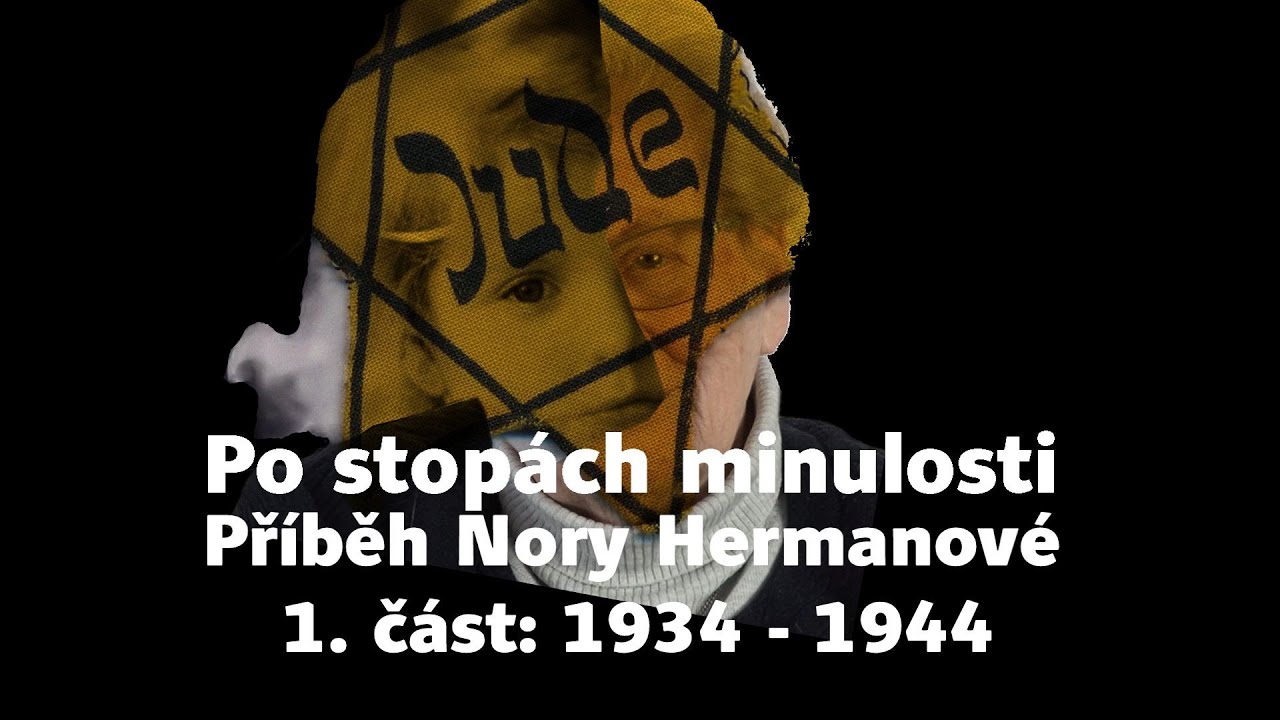 Po stopách minulosti: Příběh Nory Hermanové | část 1. 1934 - 1944