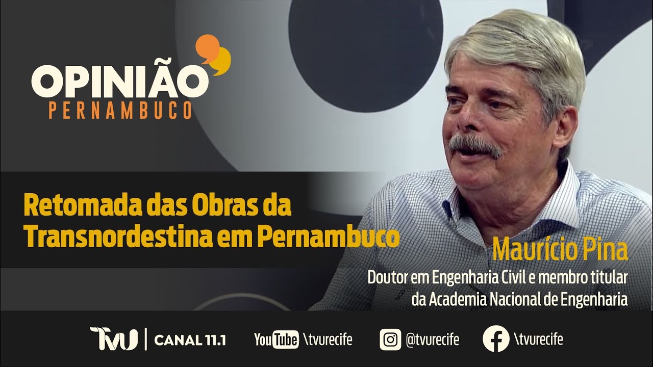Opinião Pernambuco - Retomada nas Obras  da Transnordestina em Pernambuco