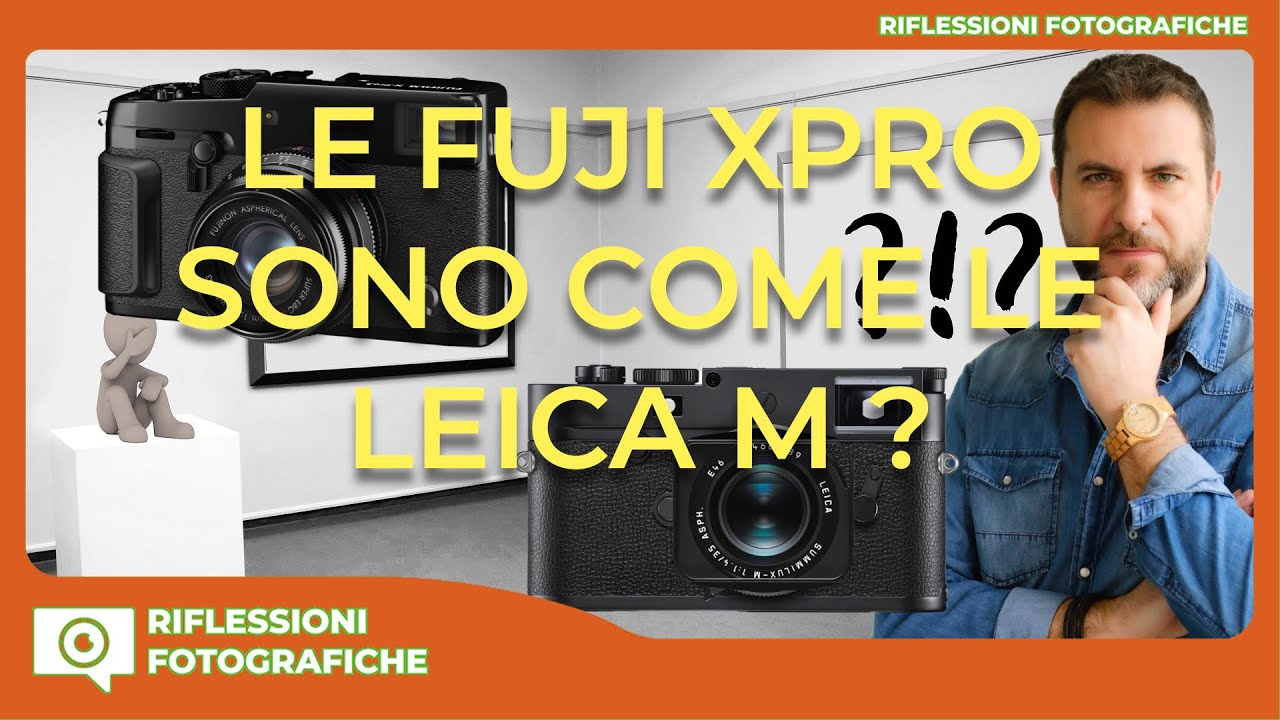 FUJI XPRO vs LEICA M - le Fuji xpro sono come le Leica M ?