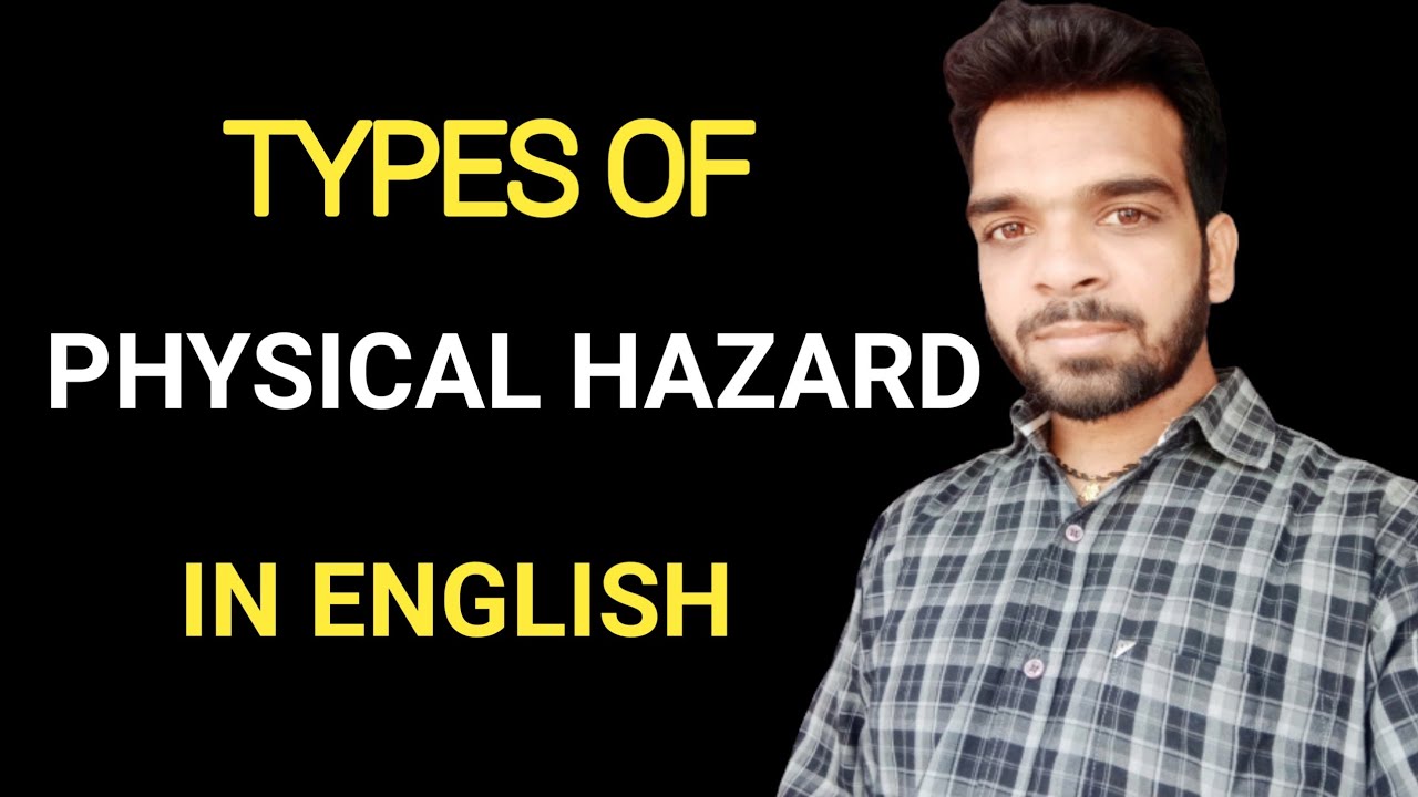 types of physical hazard in English / how many types of physical hazard