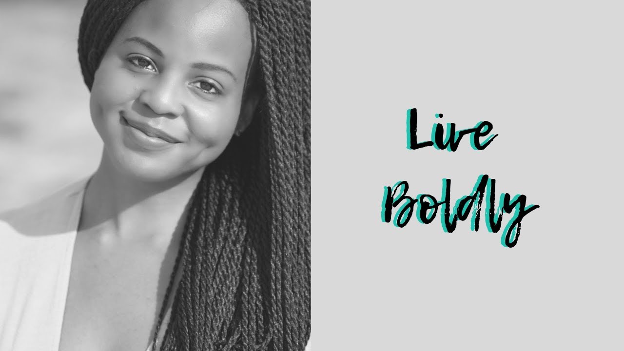 Live Boldly!