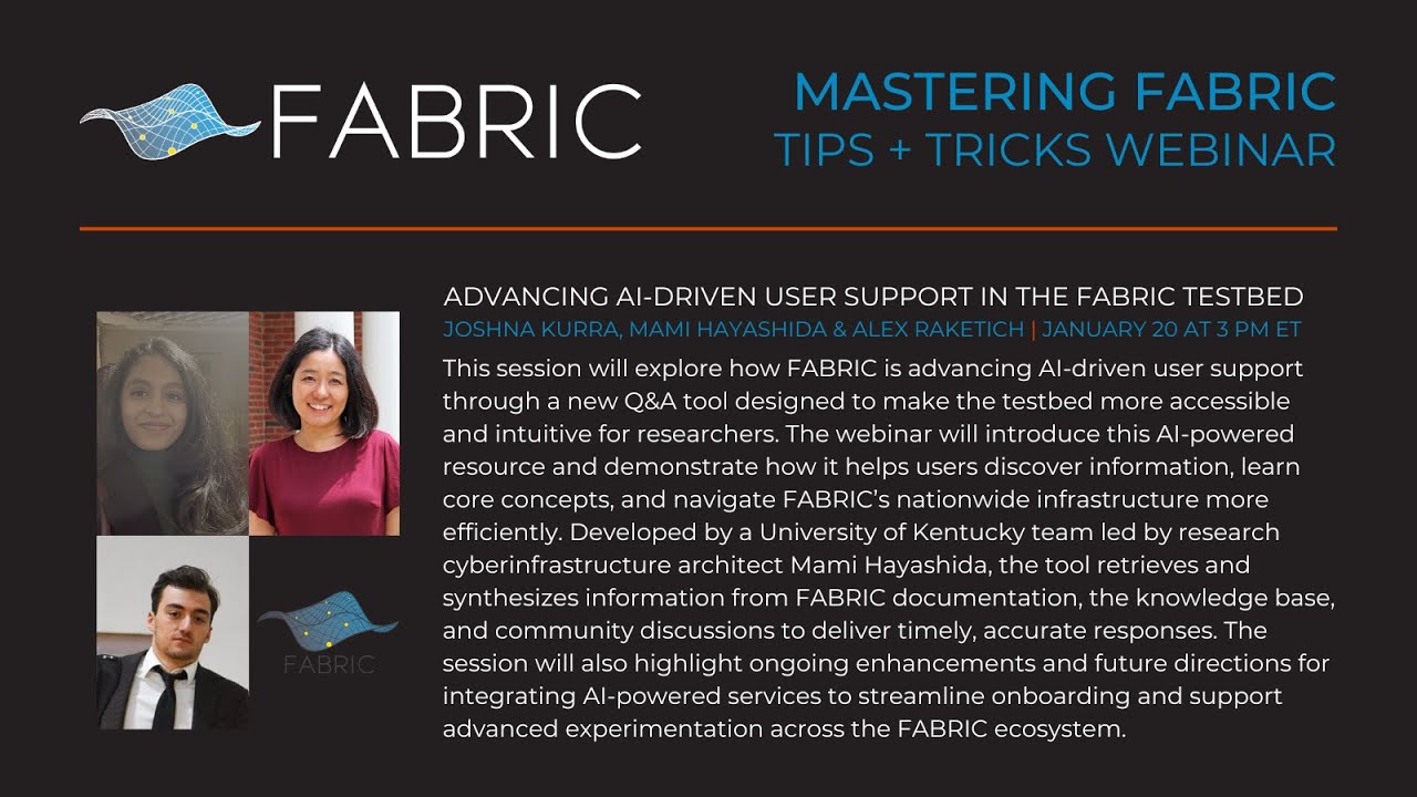 Advancing AI-Driven User Support in the FABRIC Testbed | Mastering FABRIC: Tips and Tricks Webinar