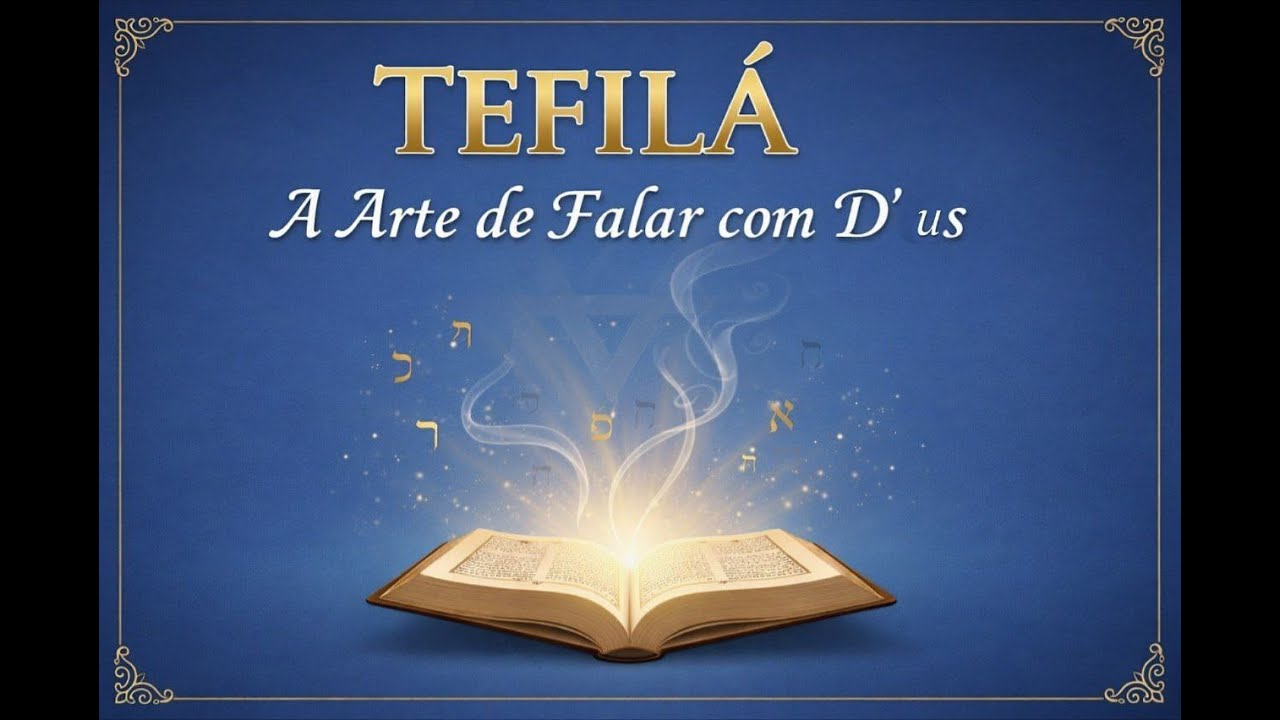 TEFILÁ - Shemá Israel: A Declaração Máxima da Fé Judaica - aula 5