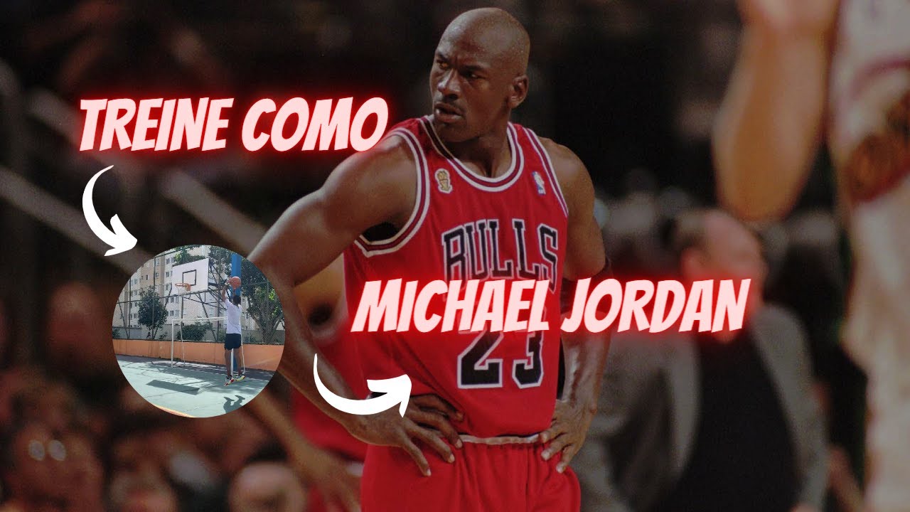 Como treinar igual MICHAEL JORDAN