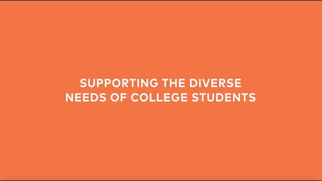 Supporting the Diverse Needs of College Students