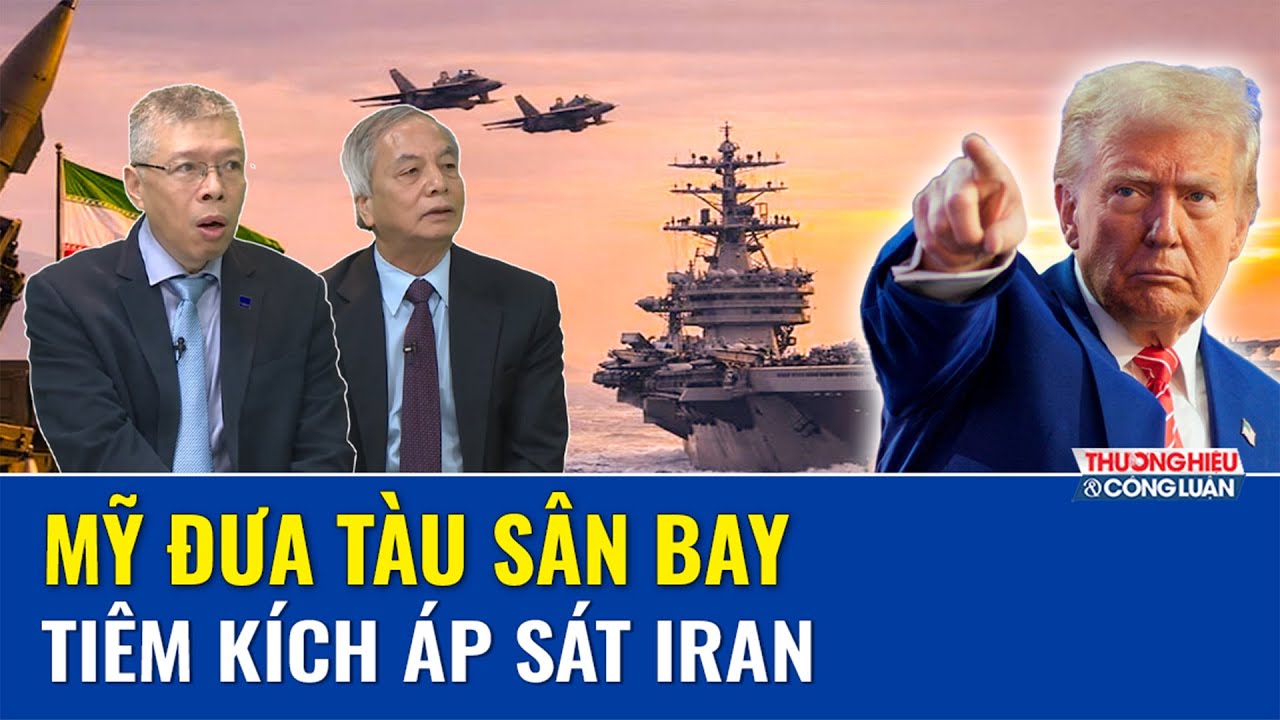 QUỐC TẾ 24H: Tàu sân bay Mỹ xuất hiện, Iran cảnh báo Washington đang đẩy Trung Đông vào rủi ro