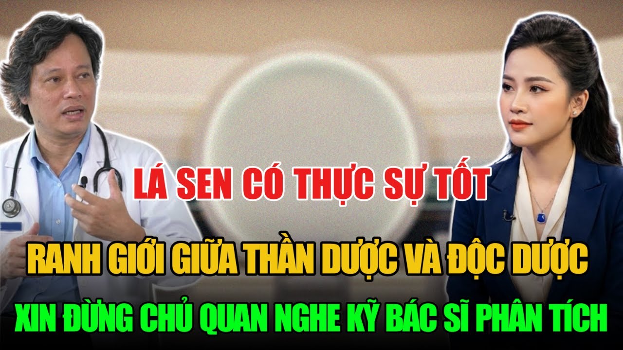 LÁ SEN CÓ THỰC SỰ TỐT RANH GIỚI GIỮA THẦN DƯỢC VÀ ĐỘC DƯỢC XIN ĐỪNG CHỦ QUAN