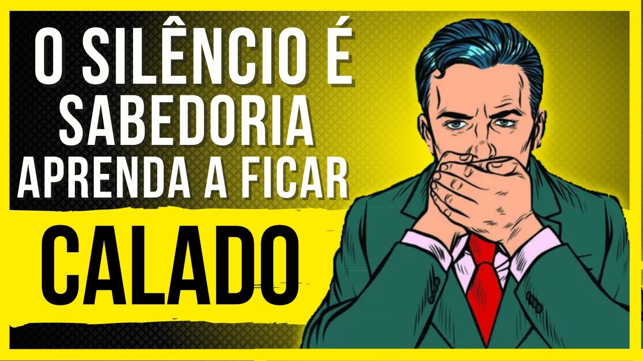 APRENDA A FICAR CALADO l Ficar CALADO é SABEDORIA