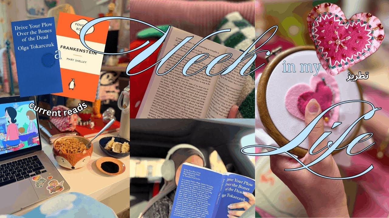 a week in my life: 🪡💗🍜 تطريز، قراءة كتابين مفضلين جدد،