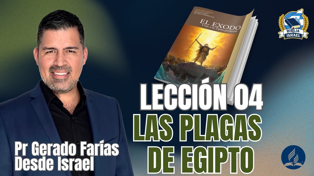Lección 4 - Las Plagas - Pr Gerardo Farías - Escuela Sabática 2025, Tercer Trimestre