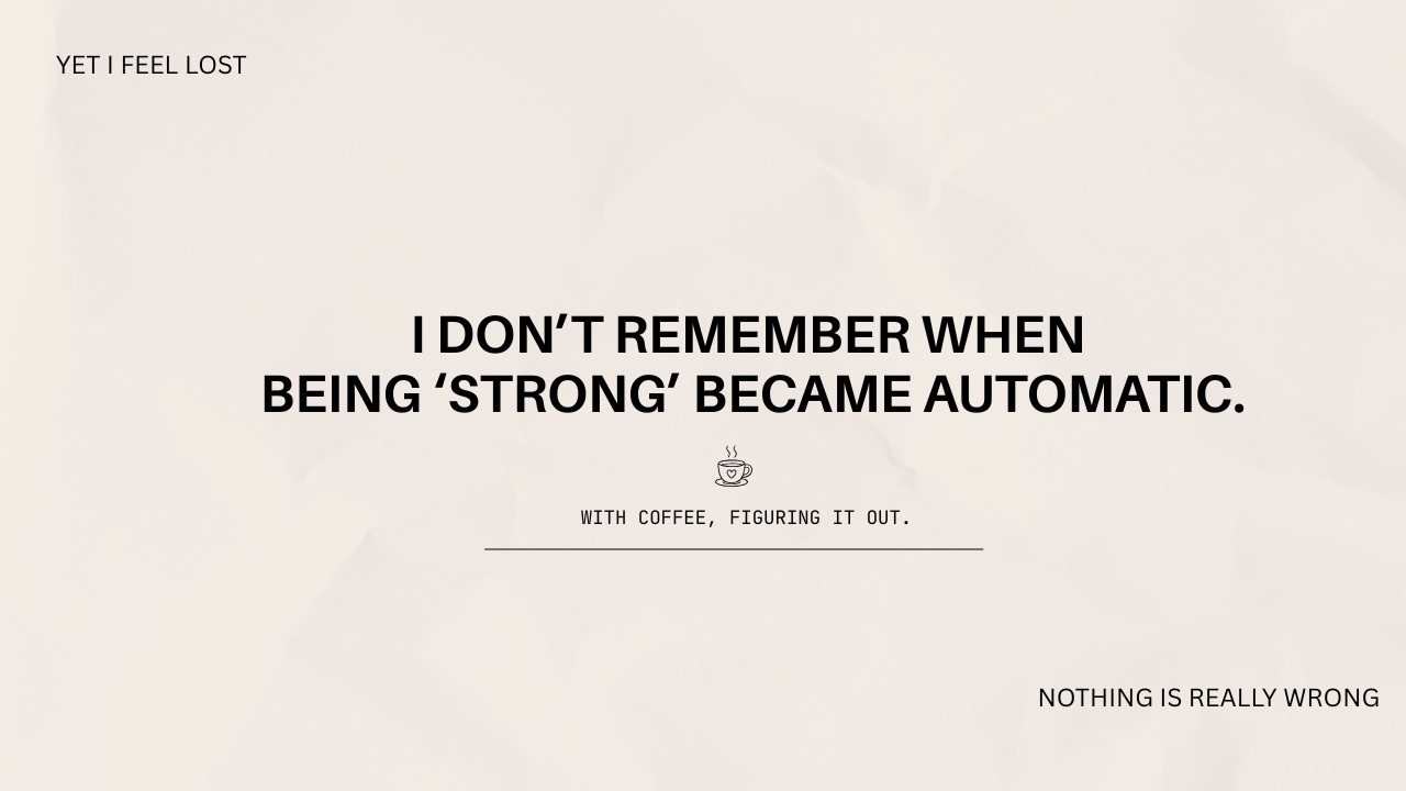I’m tired of being the strong one