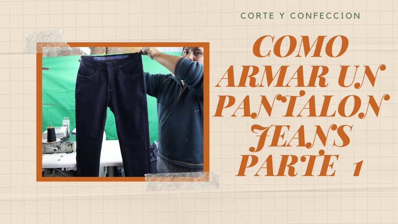 COMO ARMAR PANTALON JEANS SEMI RECTO PARTE 1 PASO A PASO