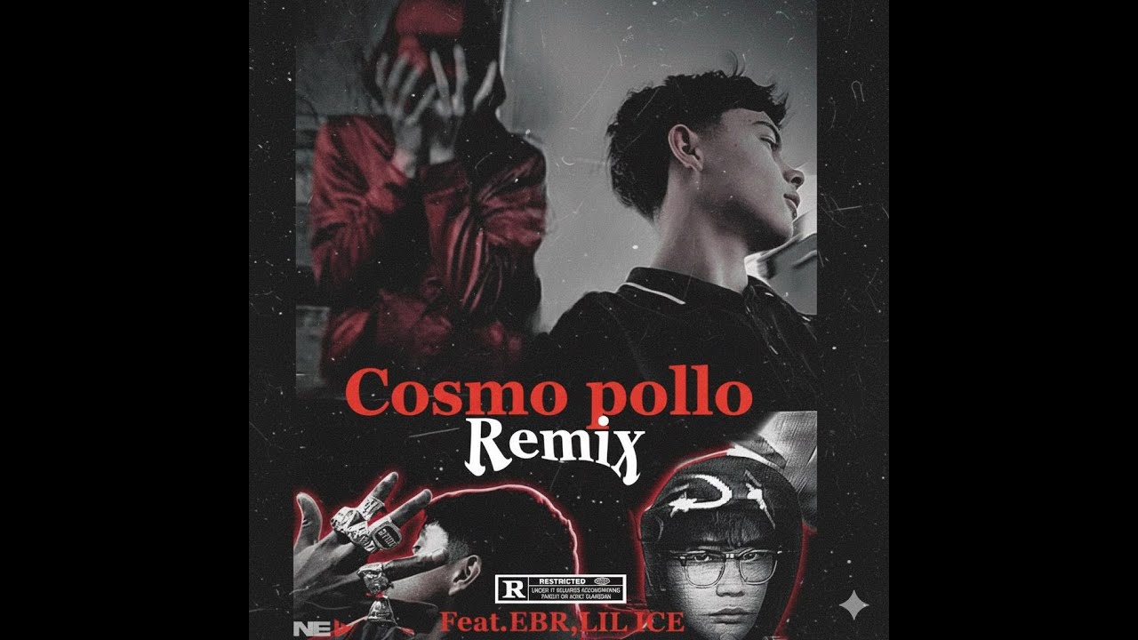 Cosmo Pollo Remix (Feat. EBR & Lil Ice)