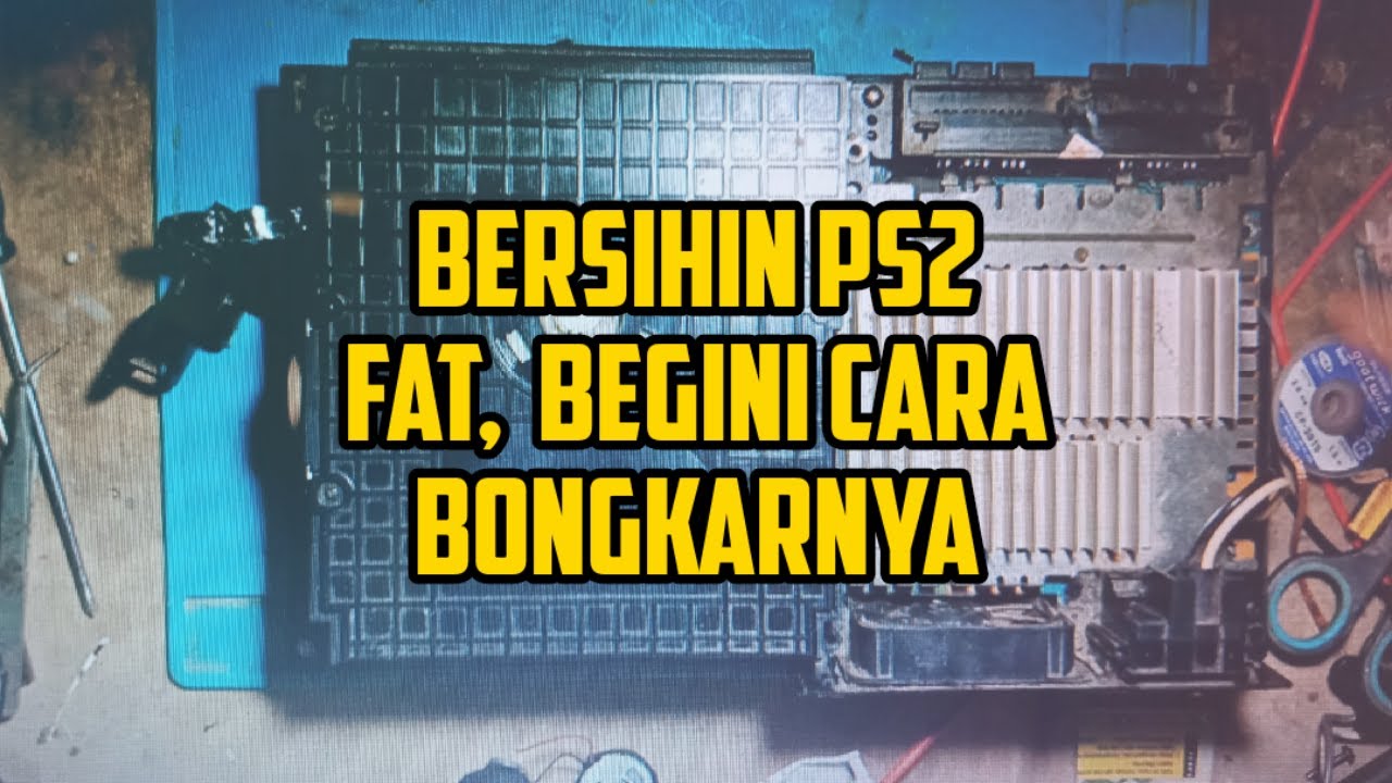 CARA MEMBONGKAR PS2 FAT