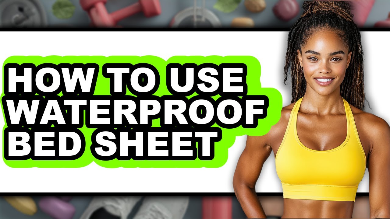 How to Use Waterproof Bed Sheet (only Way)