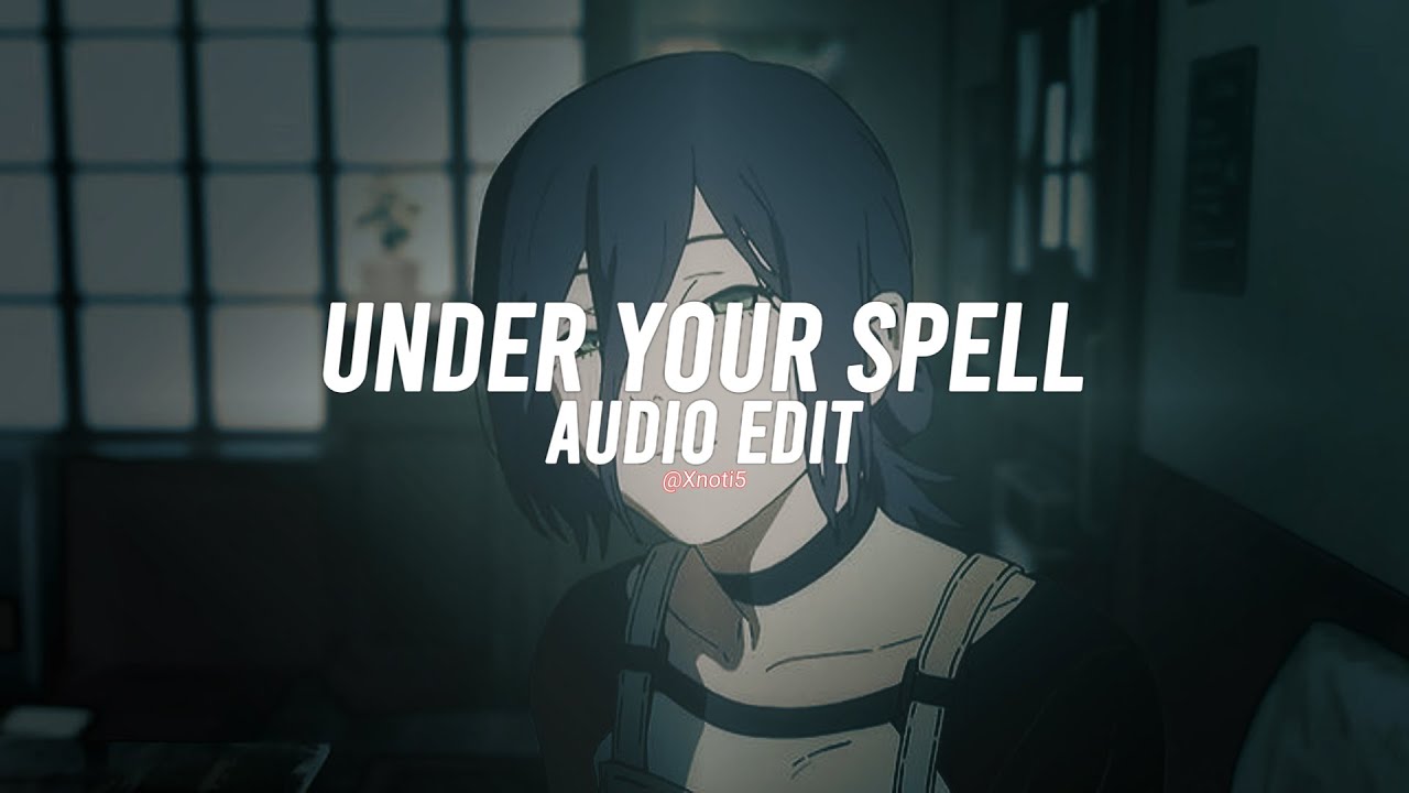 &bull; under your spell - snow strippers // edit audio // &bull;