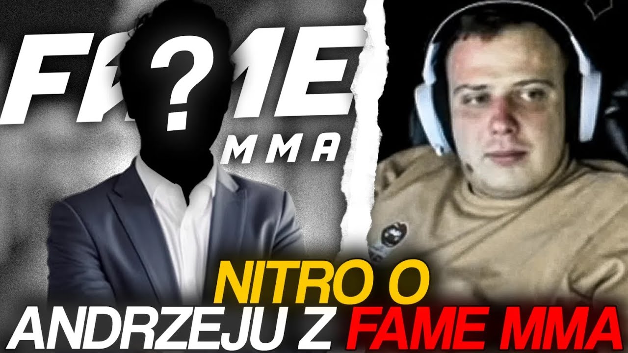 NITRO O ANDRZEJU Z FAME MMA