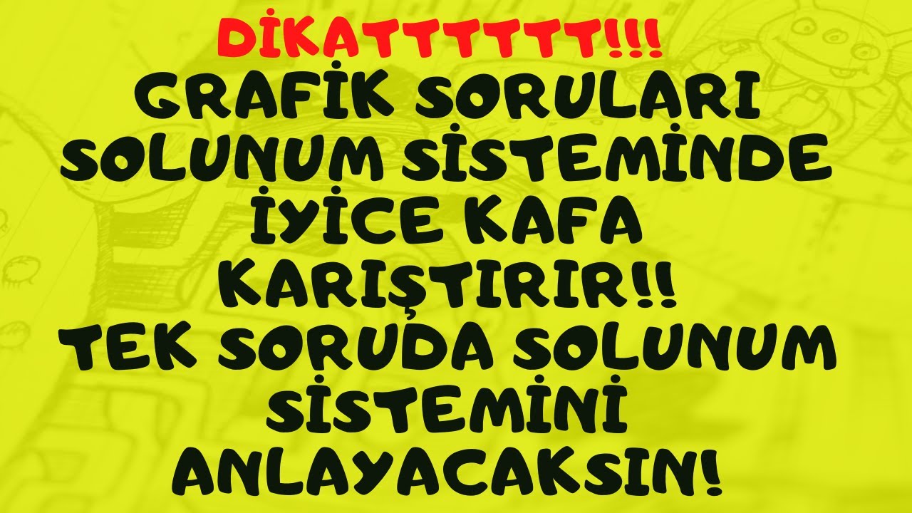 Grafik soruları solunum sisteminde iyice kafa karıştırır!!Tek soruda solunum sistemini anlayacaksın!
