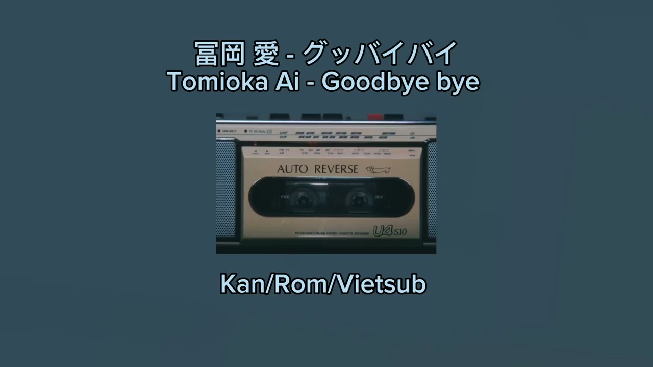 Tomioka Ai - Goodbye bye (eye to eye) Kan/Rom/Vietsub #eyetoeye