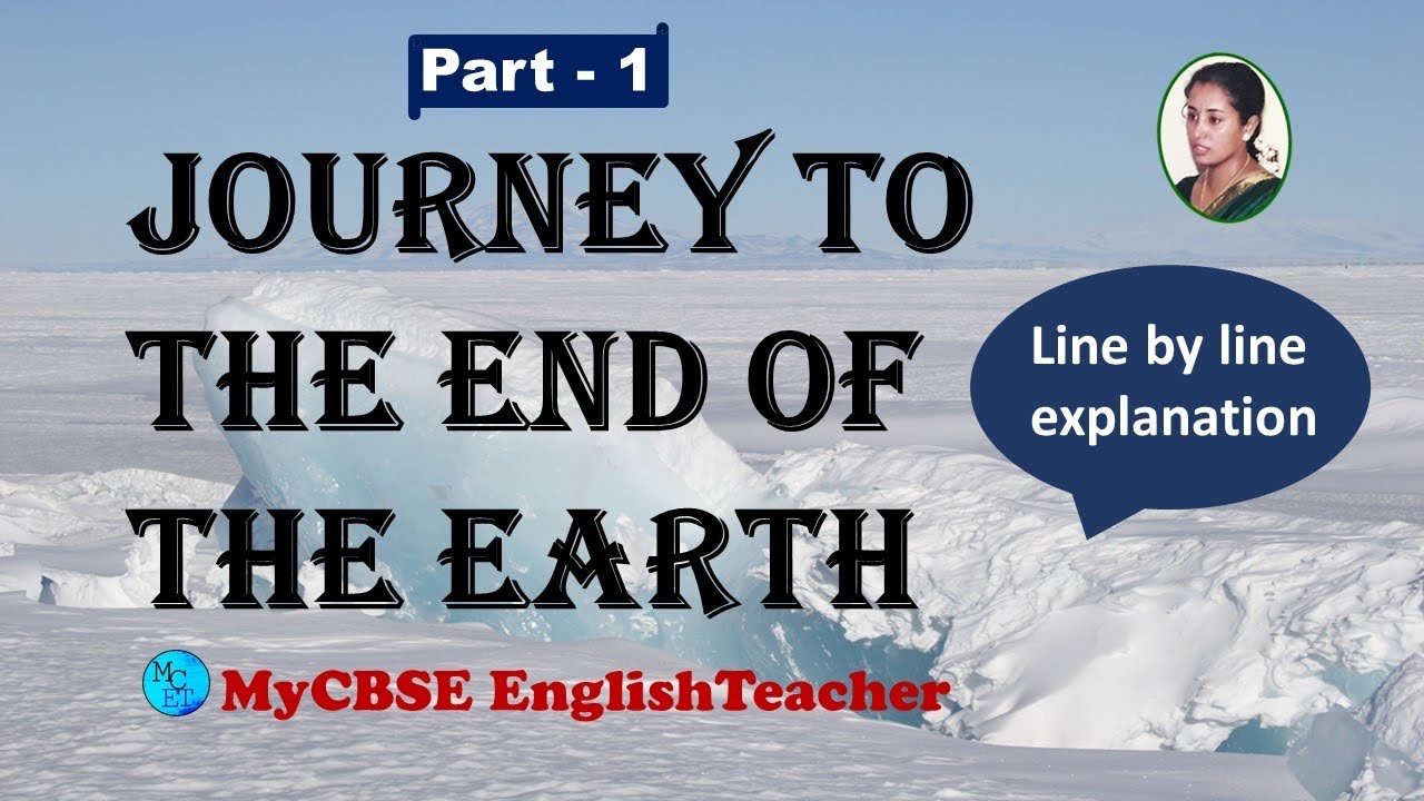 Journey to the end of the earth line by line explanation PART 1  class 12