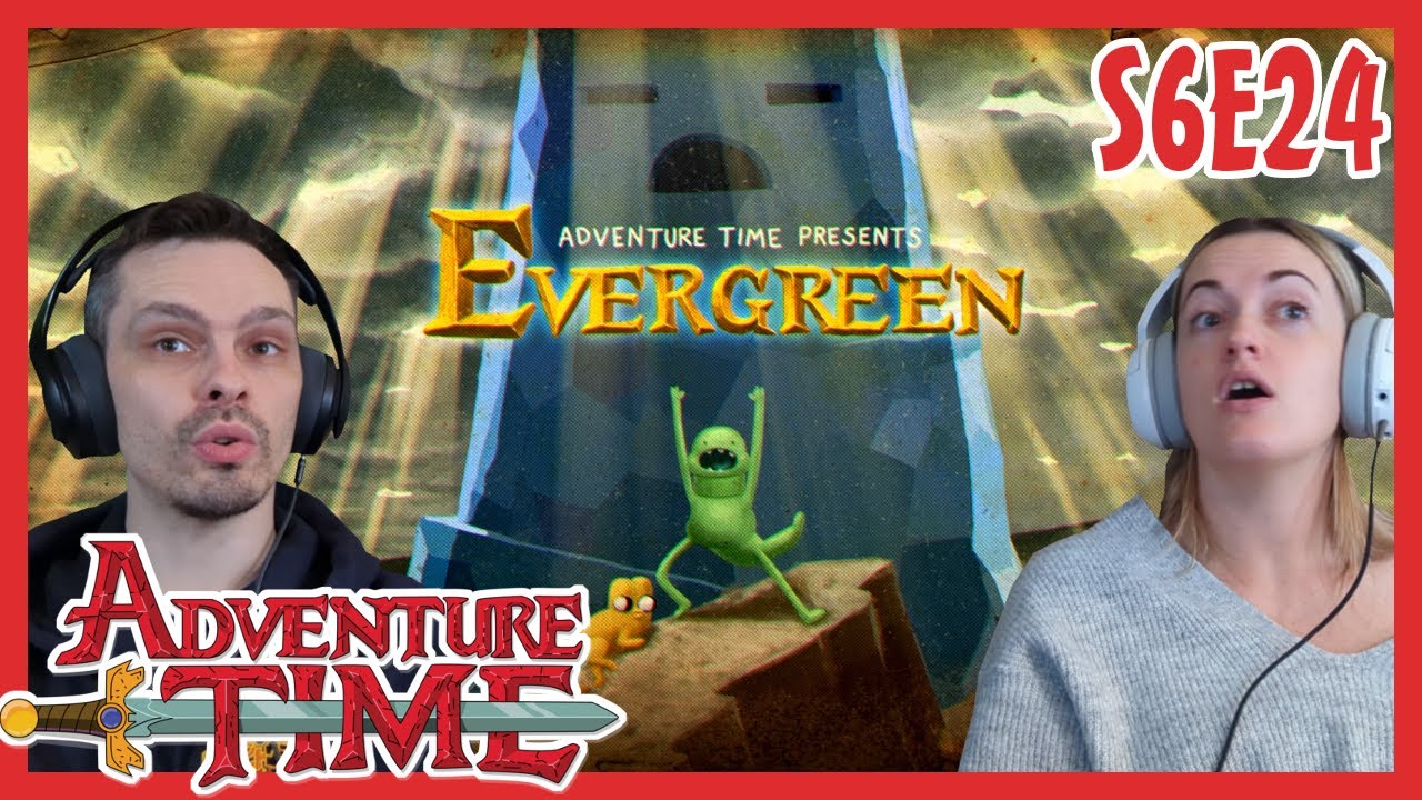 Adventure Time REACTION // Season 6 Episode 24 // Evergreen