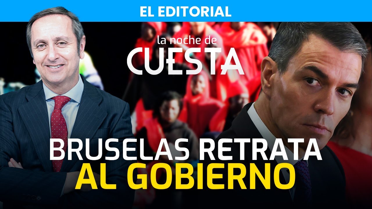 Editorial de Carlos Cuesta | Bruselas saca los colores al Gobierno