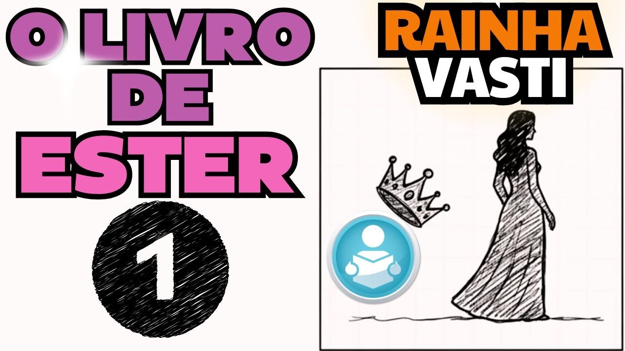 ESTER 1 - O Rei Assuero e a Rainha Vasti
