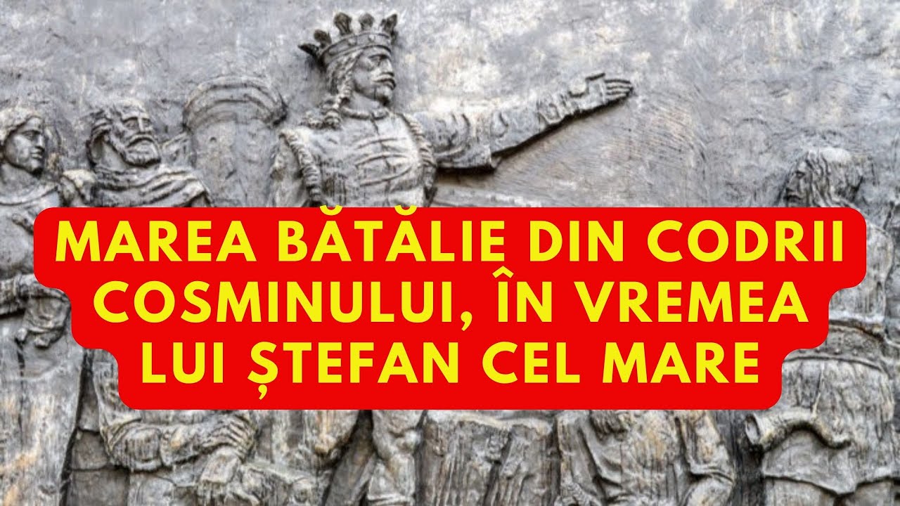 Marea bătălie din Codrii Cosminului, în vremea lui Ștefan cel Mare