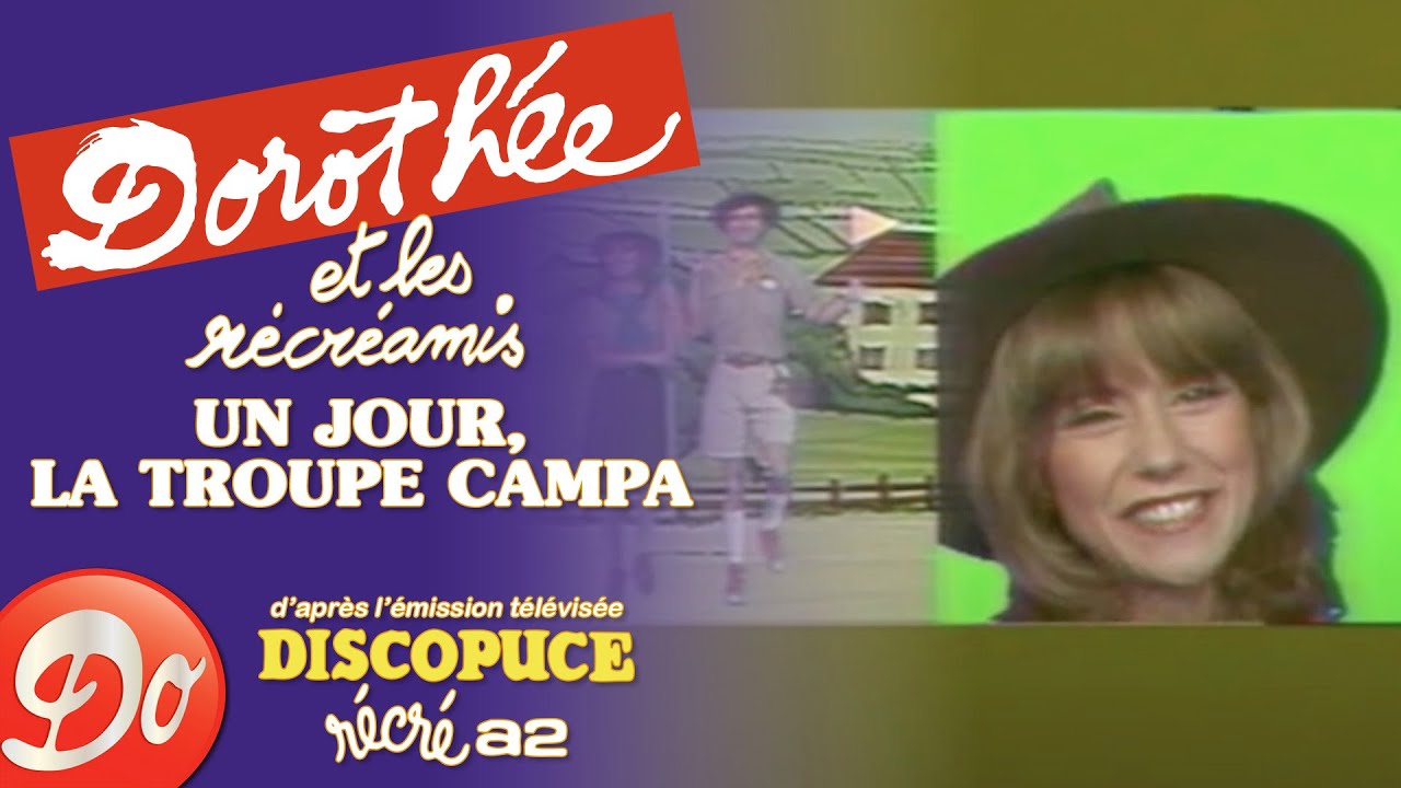 Dorothée et les Récréamis - Un jour la troupe campa | Discopuce | LE JARDIN DES CHANSONS