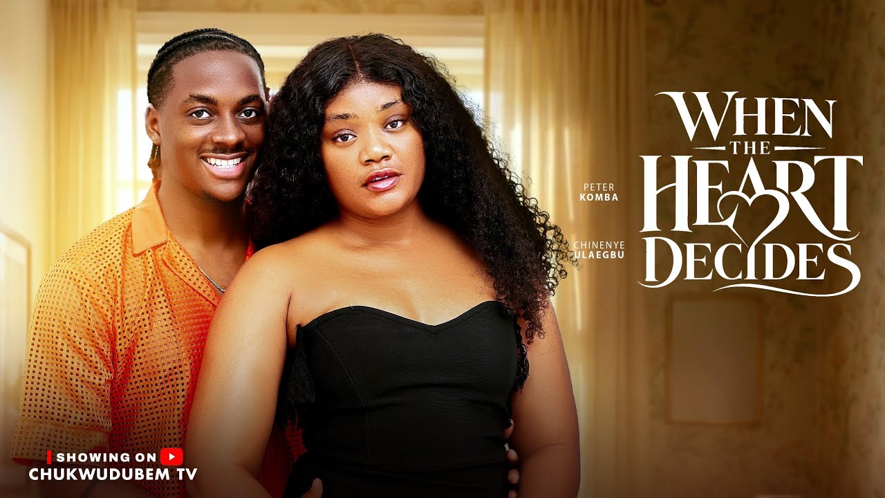 WHEN THE HEART DECIDES - NEW MOVIE)  Peter Komba,CHINNEYE ULAEYBU latest 2026 nigerian movies