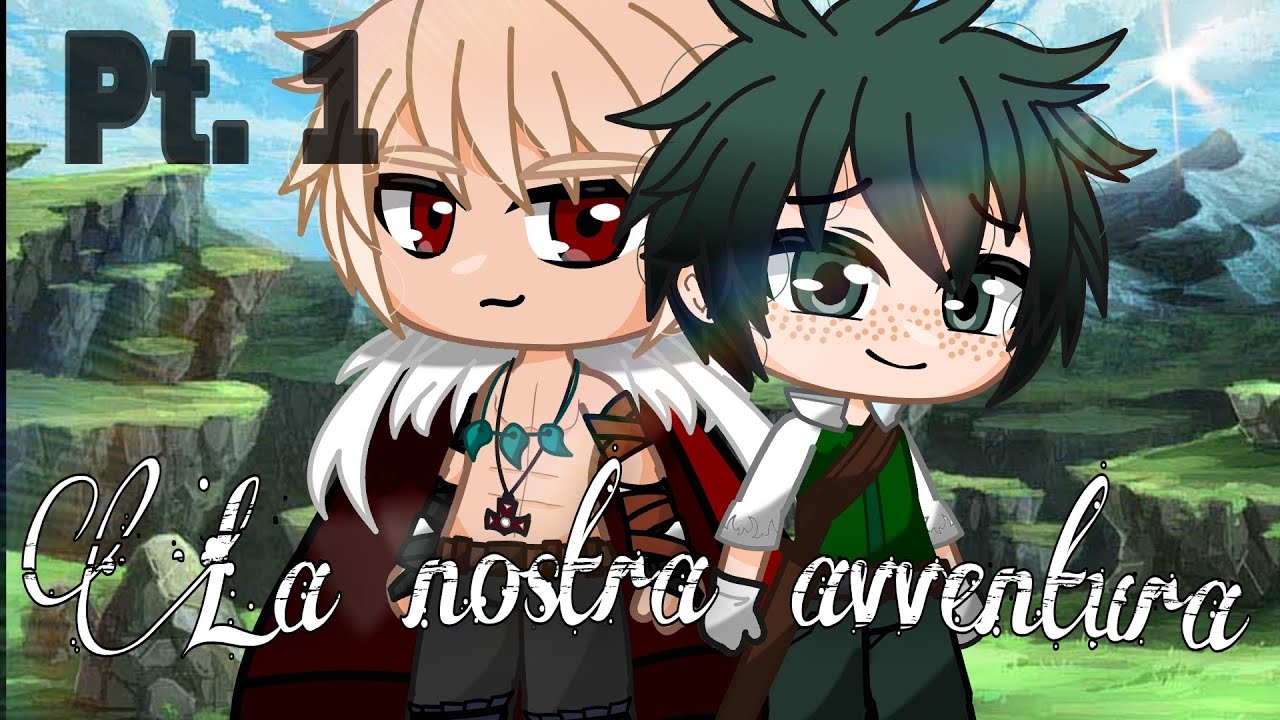 ~✨La nostra avventura✨💚🧡~ GCMM BKDK || ITA🇮🇹||  ||ORIGINAL||  {PARTE 1/?}