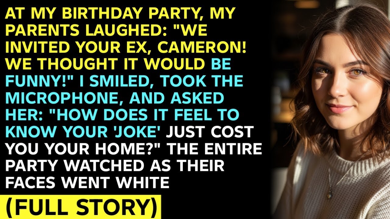 AT MY BIRTHDAY PARTY, MY PARENTS LAUGHED: 